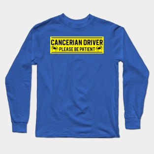 Funny Cancer Crab Zodiac Student Driver Notice Sign Long Sleeve T-Shirt